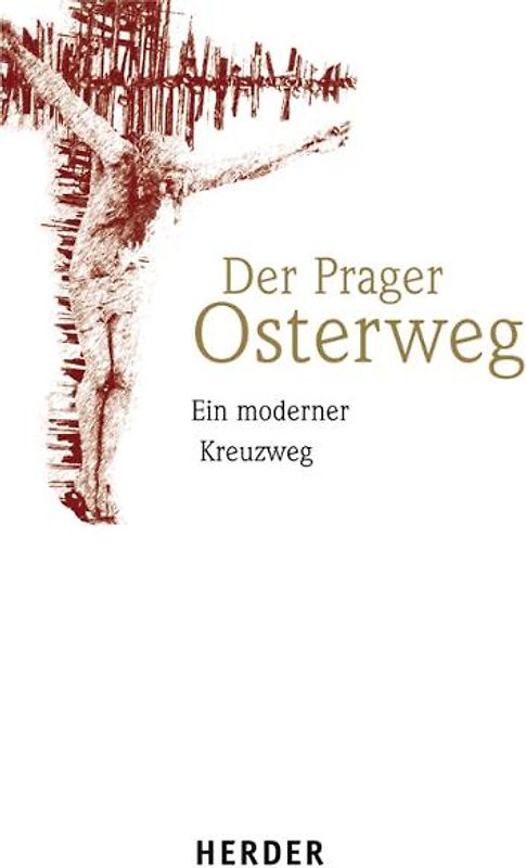 Der Prager Osterweg. Ein moderner Kreuzweg
