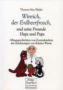 Winrich der Erdbeerfrosch und seine Freunde Hups und Pups
