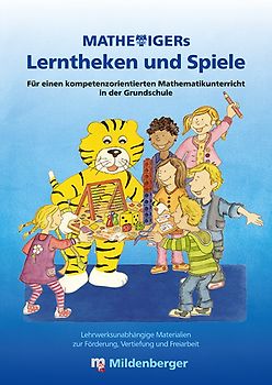 Mathetigers Lerntheken und Spiele. Für den kompetenzorientierten Mathematikunterricht in der Grundschule. Lehrwerksunabhängige Materialien zur Förderung, Vertiefung und Freiarbeit