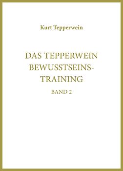 Das Tepperwein Bewusstseinstraining