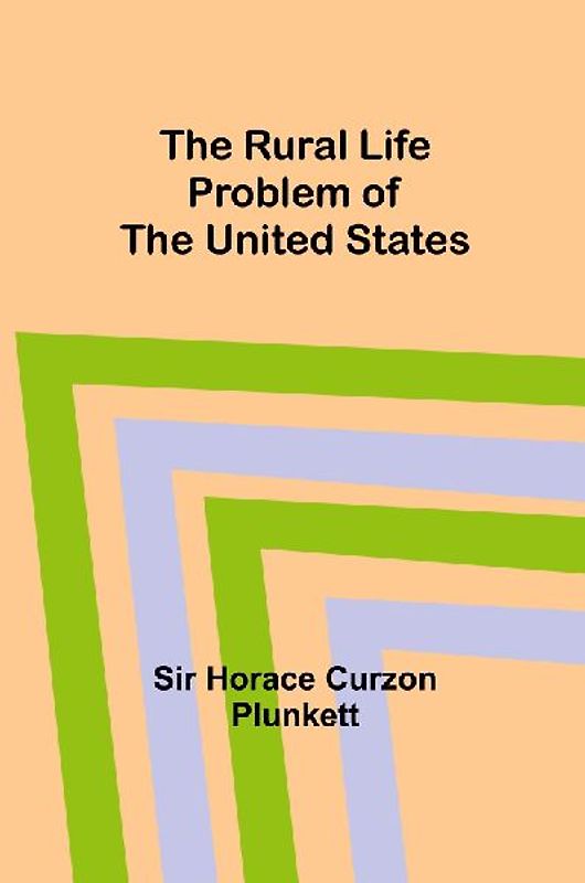 The Rural Life Problem of the United States