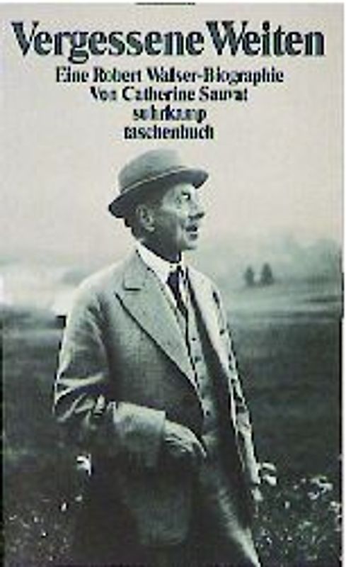Vergessene Weiten. Eine Biographie zu Robert Walser