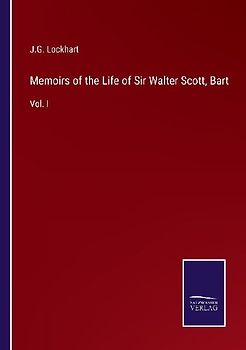 Memoirs of the Life of Sir Walter Scott, Bart