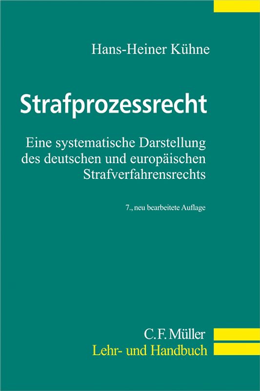 Strafprozessrecht. Eine systematische Darstellung des deutschen und europäischen Strafverfahrensrechts