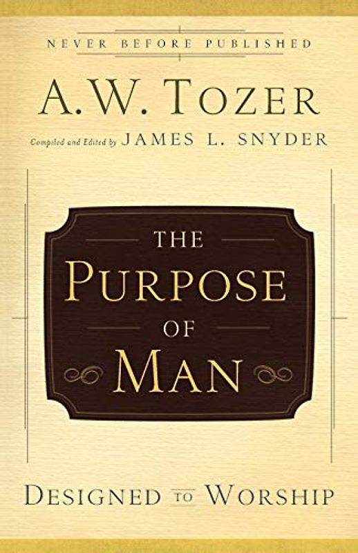The Purpose of Man: Designed to Worship