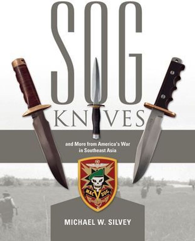 SOG Knives and More from America's War in Southeast Asia