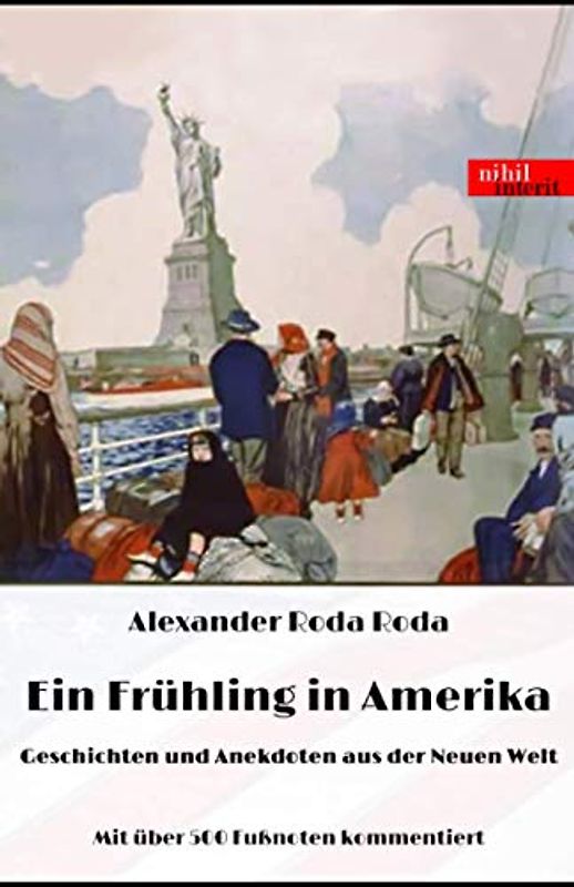Ein Frühling in Amerika: Mit über 500 Fußnoten kommentiert