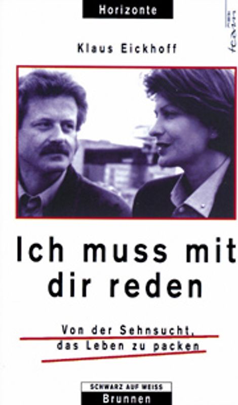 Ich muss mit dir reden. Von der Sehnsucht, das Leben zu packen