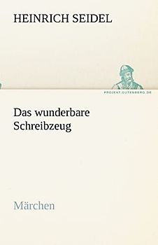 Das wunderbare Schreibzeug: Märchen (TREDITION CLASSICS)