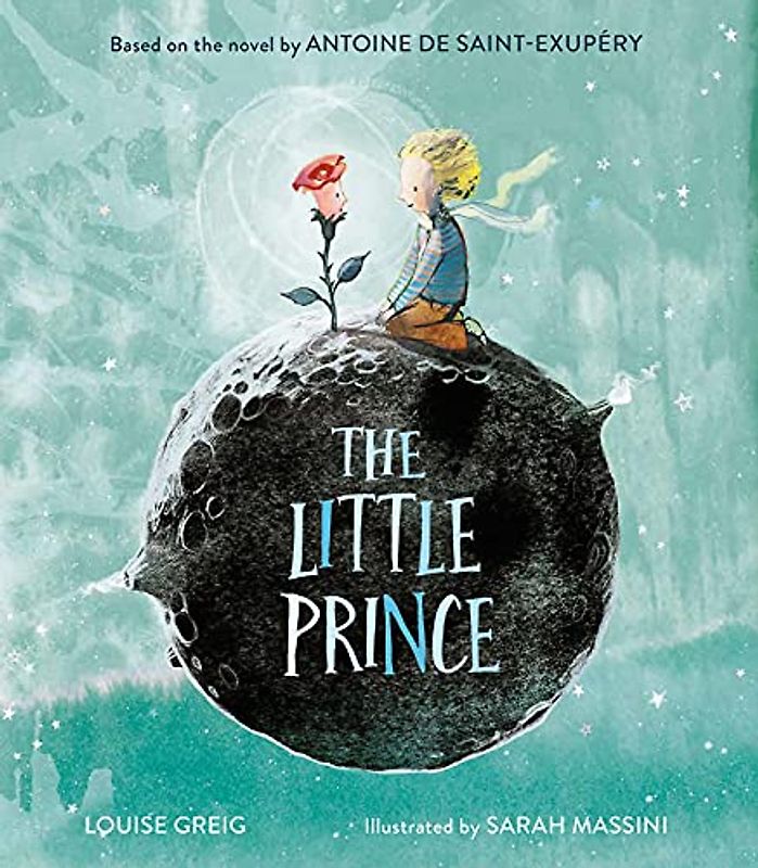 The Little Prince: The enchanting classic fable, adapted for picture book readers for the very first time!