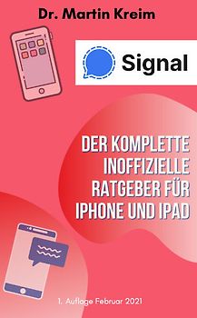 Signal - Der komplette inoffizielle Ratgeber für iPhone und iPad