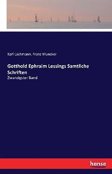 Gotthold Ephraim Lessings Samtliche Schriften