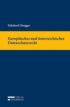 Europäisches und österreichisches Datenschutzrecht