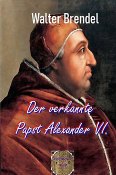 Der verkannte Papst Alexander VI.