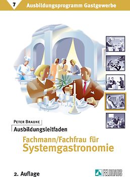 Ausbildungsprogramm Gastgewerbe / Ausbildungsleitfaden Fachmann/Fachfrau für Systemgastronomie