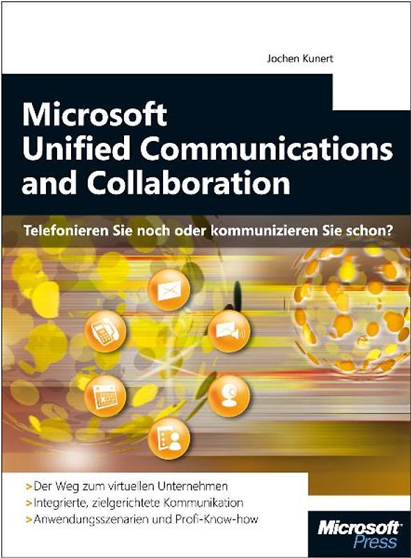 Microsoft Unified Communication - Telefonieren Sie noch oder kommunizieren Sie schon?
