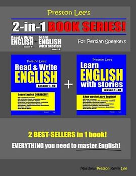 Preston Lee’s 2-in-1 Book Series! Read & Write English Lesson 1 – 40 + Learn English With Stories Lesson 1 – 40 For Persian Speakers (Preston Lee's English For Persian Speakers)