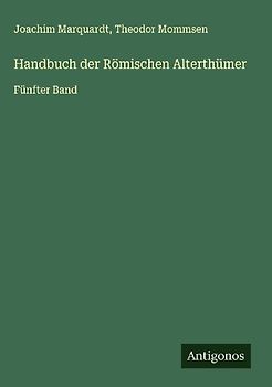 Handbuch der Römischen Alterthümer