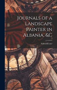 Journals of a Landscape Painter in Albania, &c