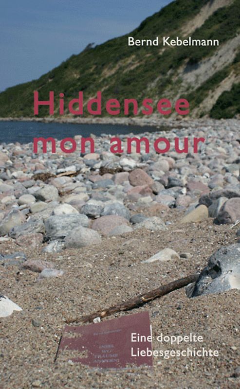 Hiddensee mon amour. Eine doppelte Liebesgeschichte