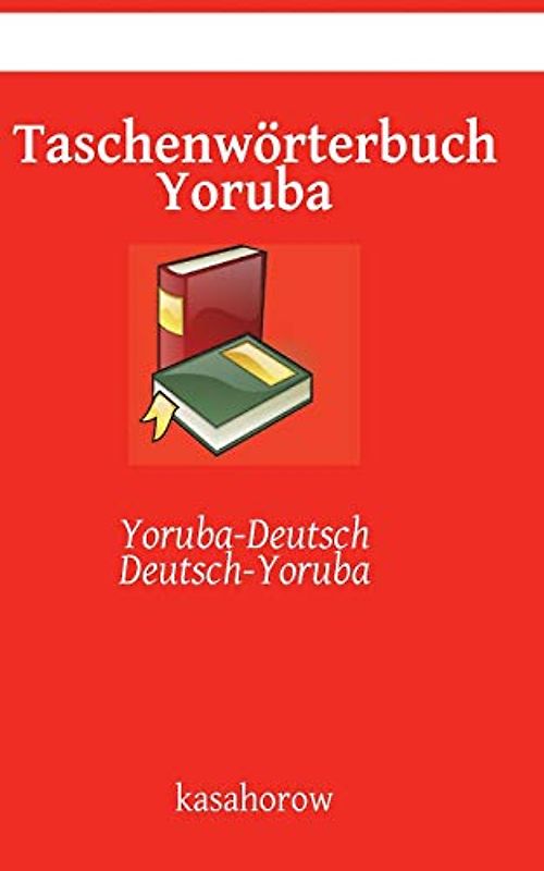 Taschenwörterbuch Yoruba: Yoruba-Deutsch, Deutsch-Yoruba