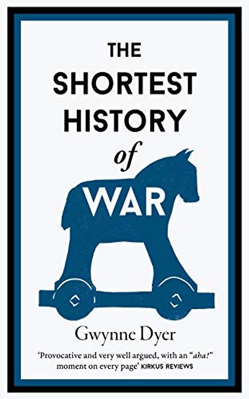 The Shortest History Of War