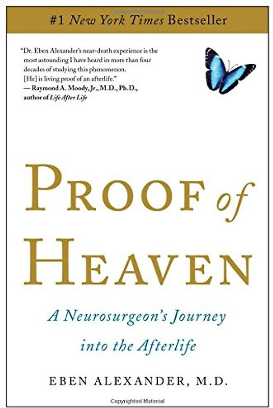 Proof of Heaven: A Neurosurgeon's Journey into the Afterlife - Alexander, Eben  M.D.
