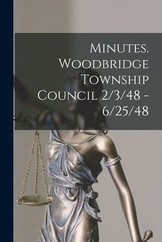 Minutes. Woodbridge Township Council 2/3/48 - 6/25/48