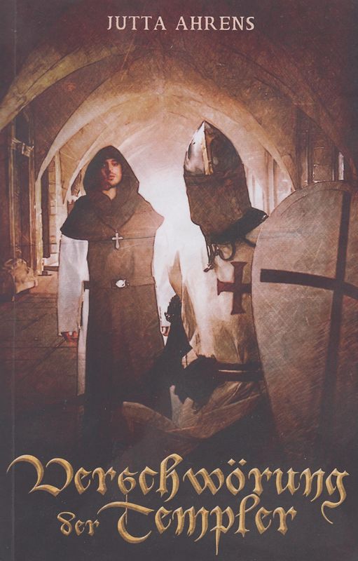 Verschwörung der Templer - Jutta Ahrens [Taschenbuch]