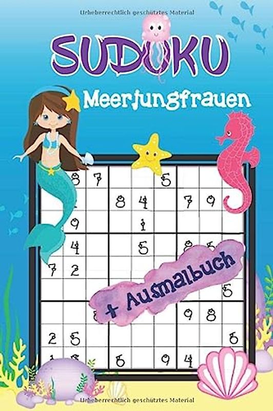 Sudoku Meerjungfrauen + Ausmalbuch: für Mädchen ab 7 - Ideal als Geschenk oder Mitbringsel - Rätselblock ab 8 Jahre - Ferien - Rätselblock & Denksport - inkl. Lösungen