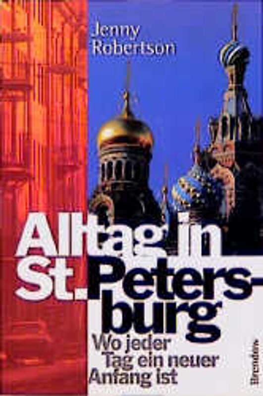 Alltag in St. Petersburg. Wo jeder Tag ein neuer Anfang ist