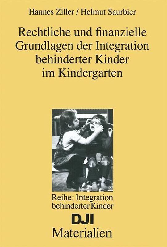 Rechtliche und finanzielle Grundlagen der Integration behinderter Kinder im Kindergarten