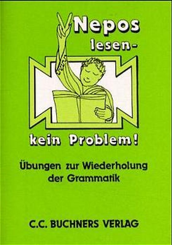 Einzellektüren Latein / Nepos lesen – kein Problem!. Übungen zur Wiederholung der Grammatik