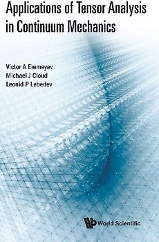 APPLICATIONS OF TENSOR ANALYSIS IN CONTINUUM MECHANICS
