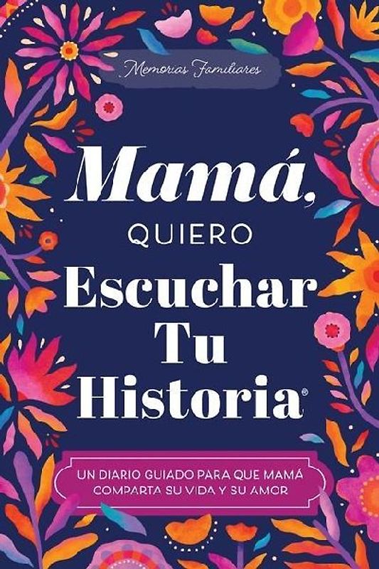 Mamá, Quiero Escuchar Tu Historia