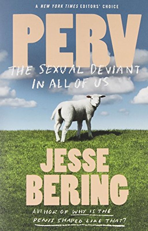 Perv: The Sexual Deviant in All of Us - Bering, Jesse