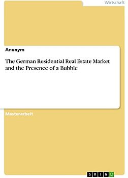 The German Residential Real Estate Market and the Presence of a Bubble