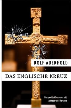 James Dante Farsetti / Das englische Kreuz