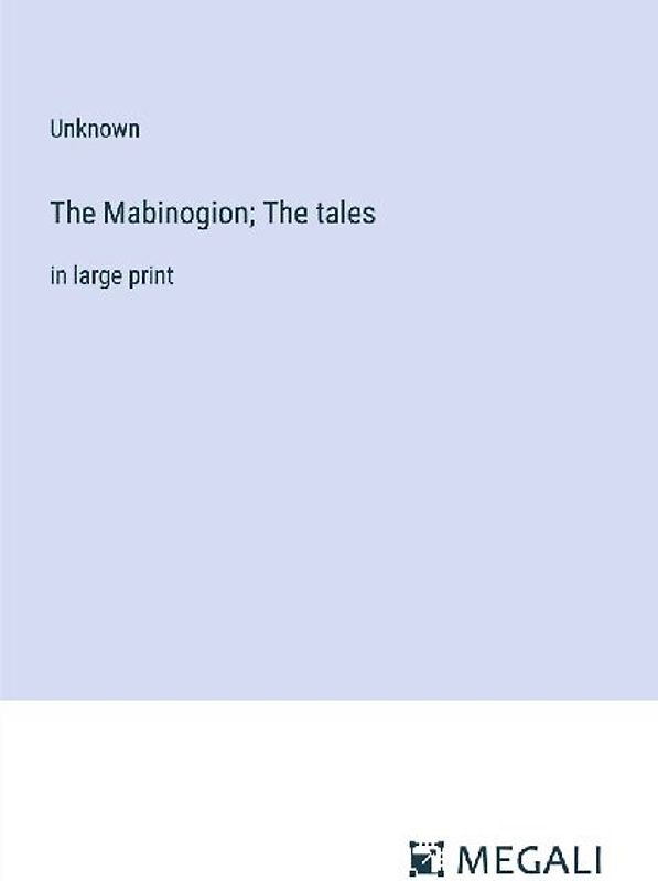 The Mabinogion; The tales
