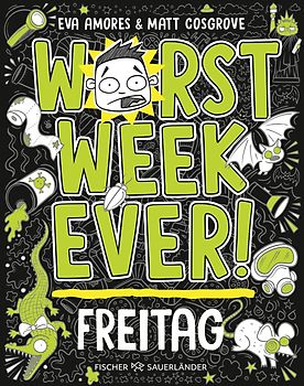Worst Week Ever – Freitag
