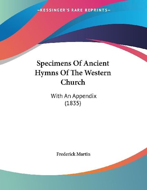 Specimens Of Ancient Hymns Of The Western Church