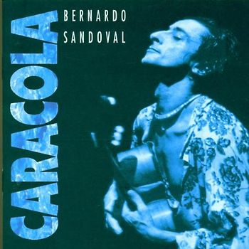 Bernardo Sandoval - Caracola