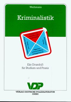Kriminalistik. Ein Grundriss für Studium und Praxis