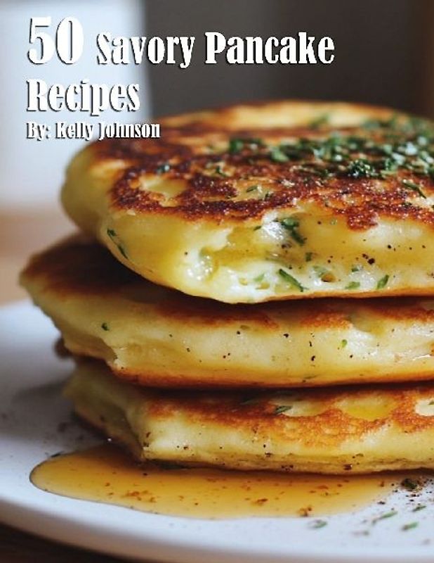 50 Savory Pancake Recipes