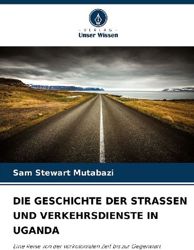 DIE GESCHICHTE DER STRASSEN UND VERKEHRSDIENSTE IN UGANDA