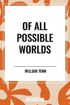 Of All Possible Worlds