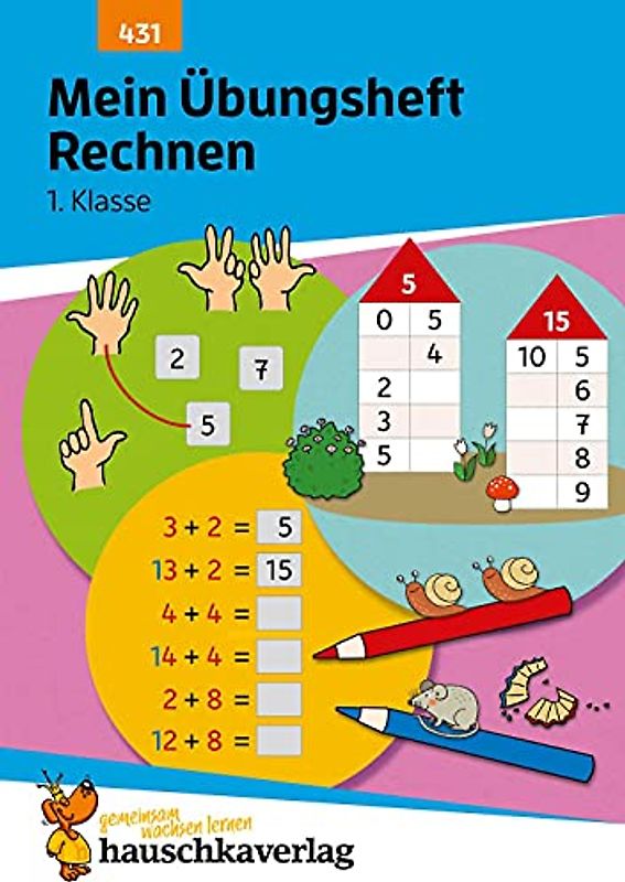 Mein Übungsheft Rechnen lernen 1. Klasse: Mathe-Aufgaben mit Lösungen im Zahlenraum bis 20 (Lernhefte zum Üben und Wiederholen, Band 431)