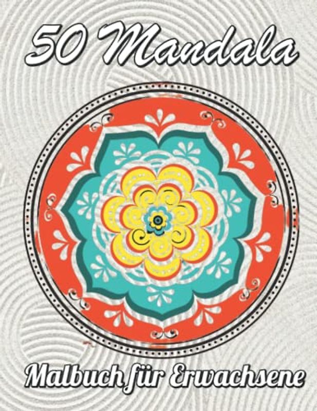 50 Mandala Malbuch für Erwachsene: Ein schönes Buch für Kinder mit Mandala-Tieren, Blumen, abstrakten Mustern
