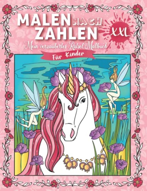 Malen nach Zahlen: XXL - Mein verzaubertes Rätsel-Malbuch - 5 in 1 - Prinzessin, Einhörner, Meerjungfrauen, Pferde und Feen - Mit tollen Märchen- und ... Rätselspaß (Malen nach Zahlen für Mädchen)