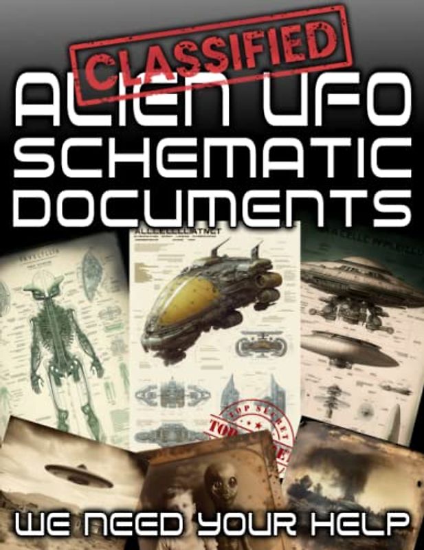 Classified Alien UFO Schematic Documents Workbook: We Need Your Help- Analyse The Area 51 Leaked Top Secret Alien Diagrams & Give Your Expert Opinion ... Writing Book For Teens, Adults & Kids